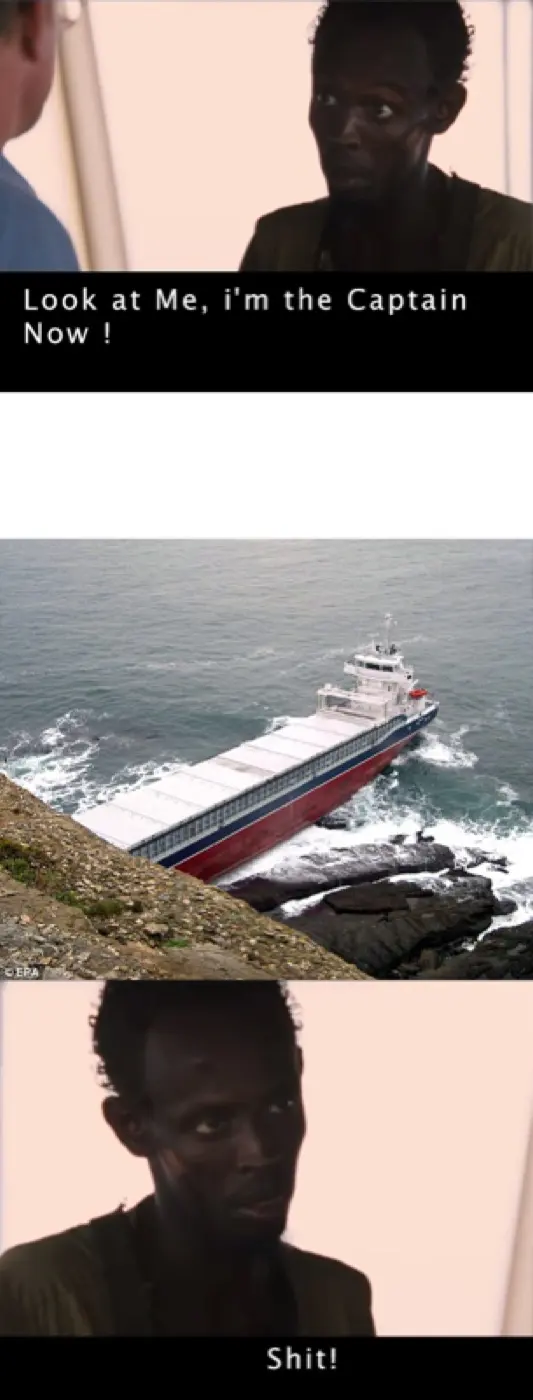Three panels: man in tan shirt captioned "Look at Me, i'm the Captain Now!", a cargo ship grounded on rocks, then "Shit!"
