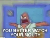 Grainy cartoon still of an angry orange fish yelling with arms outstretched, captioned "YOU BETTER WATCH YOUR MOUTH"
