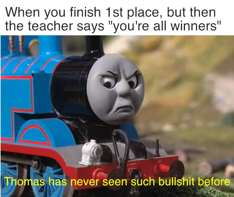 Thomas Had Never Seen Such Bullshit Before meme example