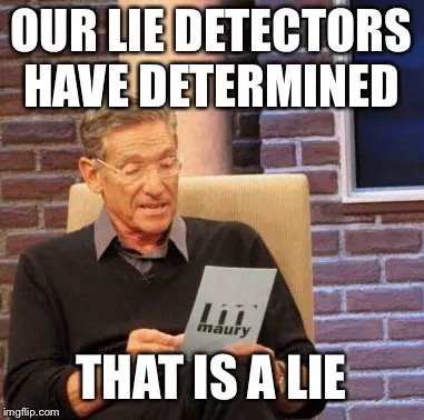 Talk-show host in a grey sweater holding a "maury" card, captioned "OUR LIE DETECTORS HAVE DETERMINED" and "THAT IS A LIE"
