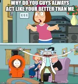 You Guys Always Act Like You're Better Than Me meme