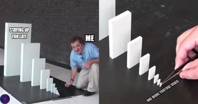 Man kneeling beside dominoes growing from tiny to huge, labeled "one more YouTube video" leading to "staying up too late"