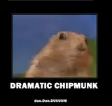 Black-framed poster of a prairie dog turning to the camera against a blue sky, captioned 'DRAMATIC CHIPMUNK — dun.Dun.DUUUUN!'
