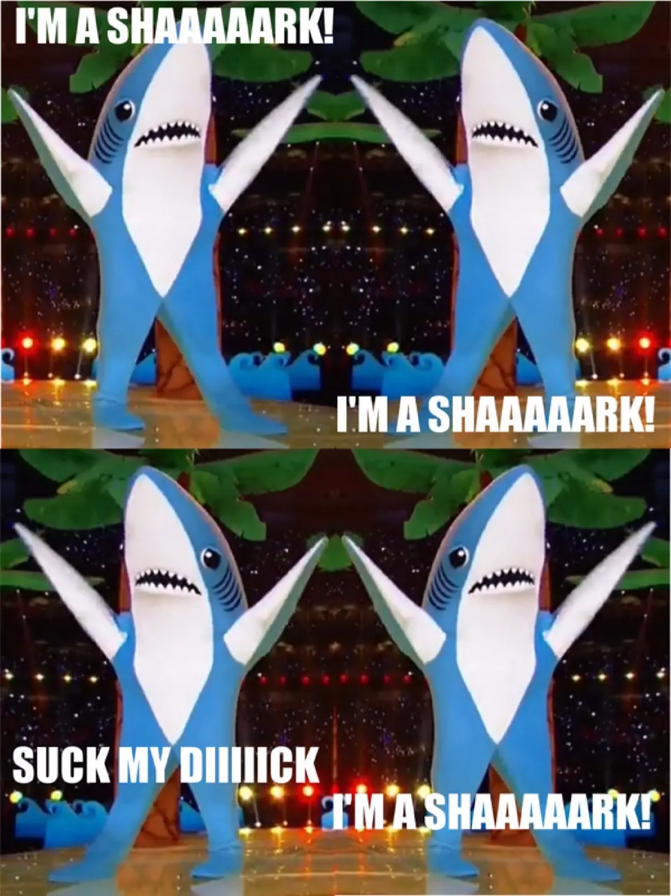 Mirrored panels of blue shark mascots dancing onstage under captions "I'M A SHAAAAARK!" and a crude punchline