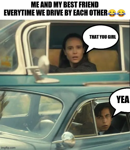 Two-panel photo of a woman and a young man leaning from car windows, speech bubbles "THAT YOU GIRL" and "YEA"