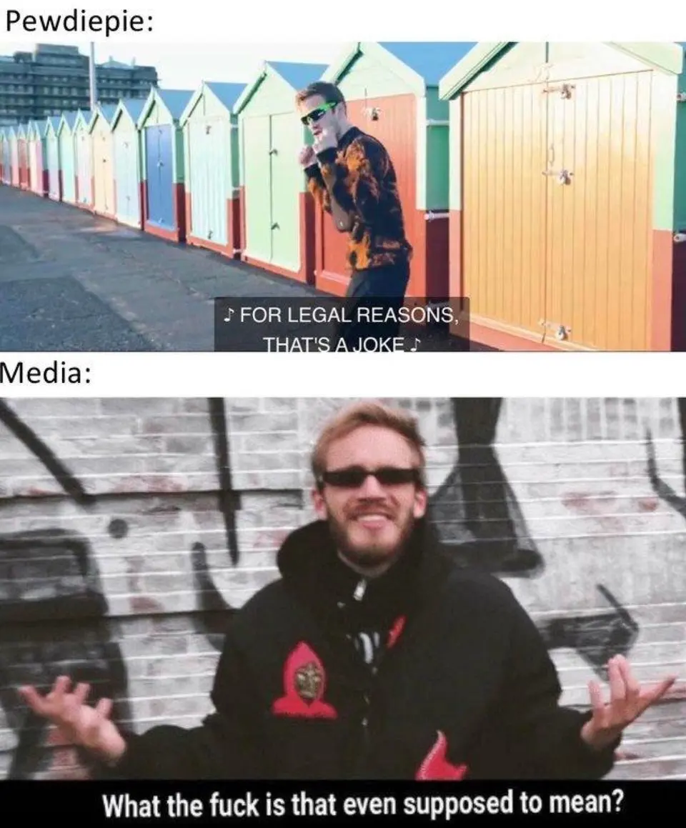 Two-panel PewDiePie meme captioned "for legal reasons that's a joke" over a confused shrug