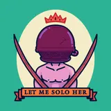 Flat illustration of a shirtless figure wearing a large pot as a helmet between two crossed katanas, banner reading "LET ME SOLO HER"