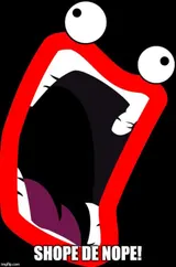 Cartoon face reduced to two googly eyes and an enormous gaping red-lipped mouth on black, captioned "SHOPE DE NOPE!"