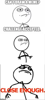 Black-and-white rage-comic "Challenge Accepted" determined stick-figure face