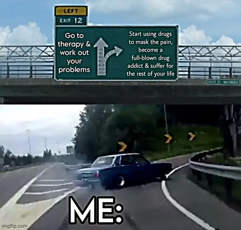 Highway sign labelled with two life choices above a dashcam shot of a car swerving hard onto an exit ramp, captioned 'ME:'