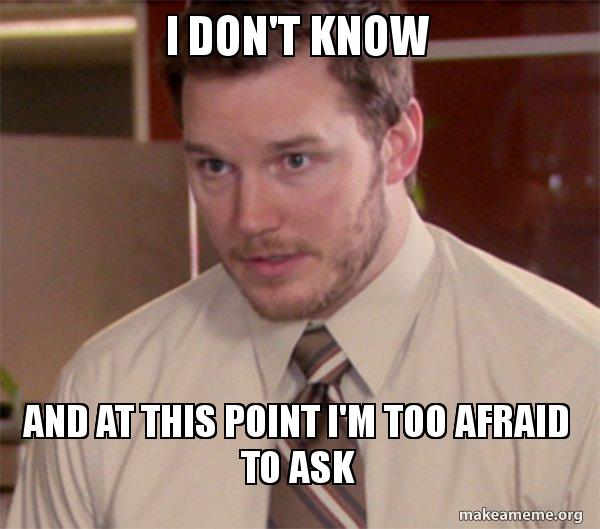 Afraid To Ask Andy meme