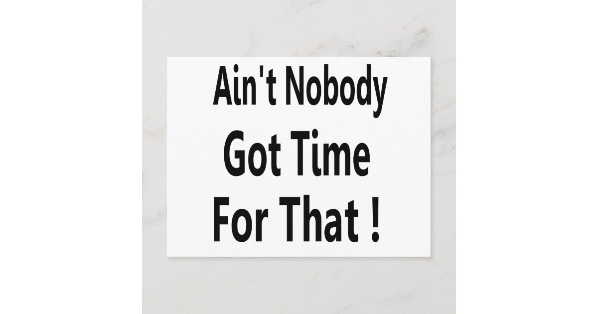 Ain't Nobody Got Time for That meme