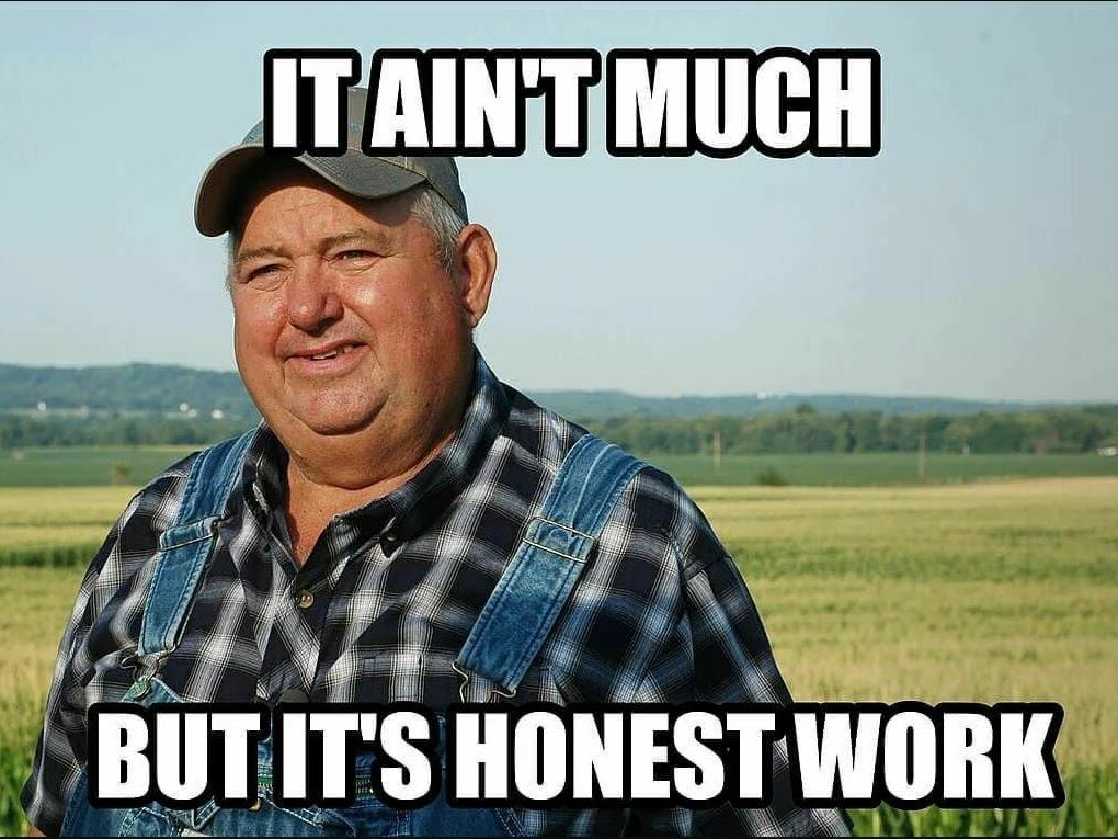 But It's Honest Work meme