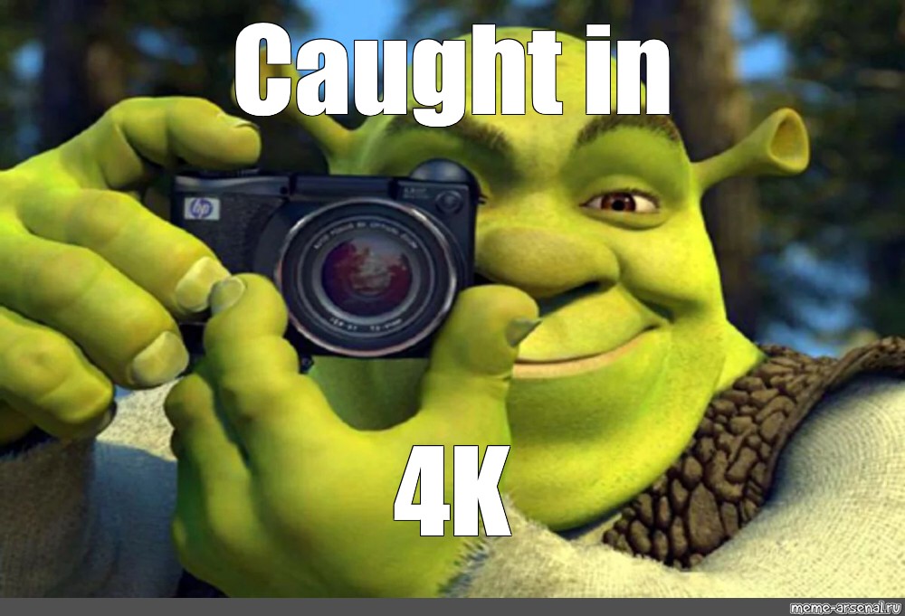 Caught in 4K meme example