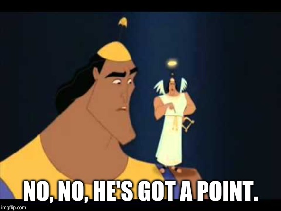 No, No. He's Got A Point meme