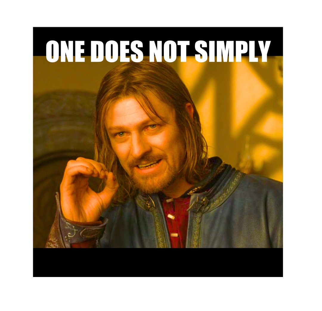 One does not simply Boromir meme