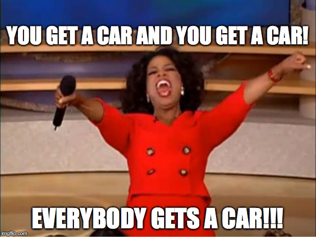 Oprah you get a car meme