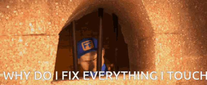 Why Do I Fix Everything I Touch meme