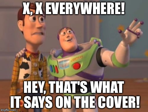 X X everywhere Buzz and Woody meme