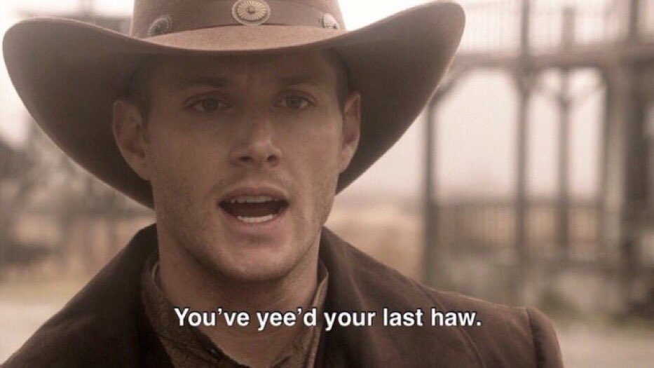 You've Yeed Your Last Haw meme