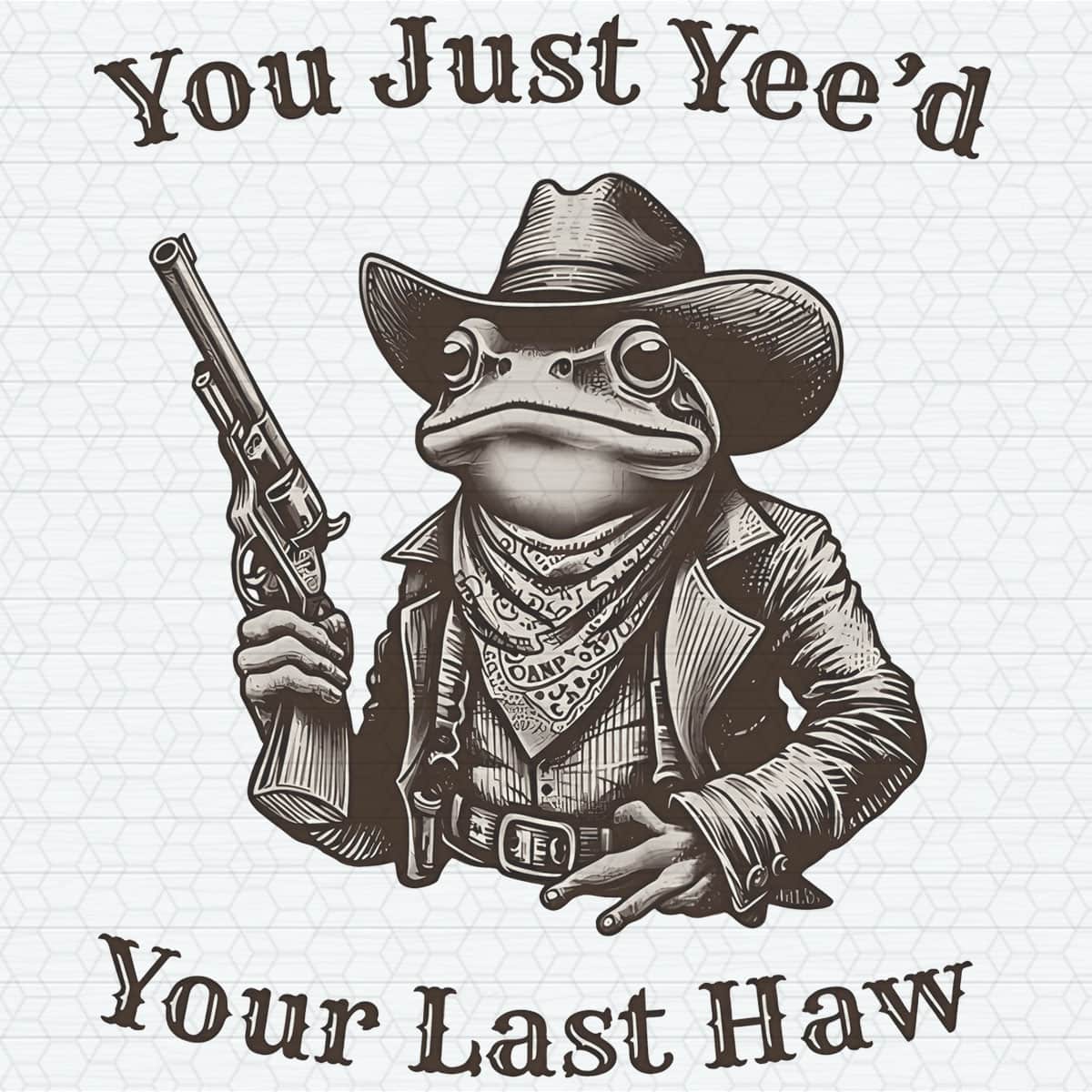 You've Yeed Your Last Haw meme example